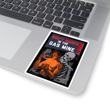 Load image into Gallery viewer, Don't Smoke In The Gas Mine! Soviet Propaganda (Translated) - Sticker