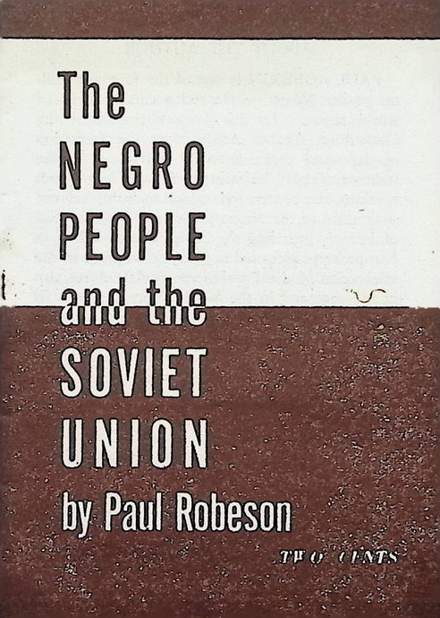 The Negro People and the Soviet Union by Paul Robeson 1950
