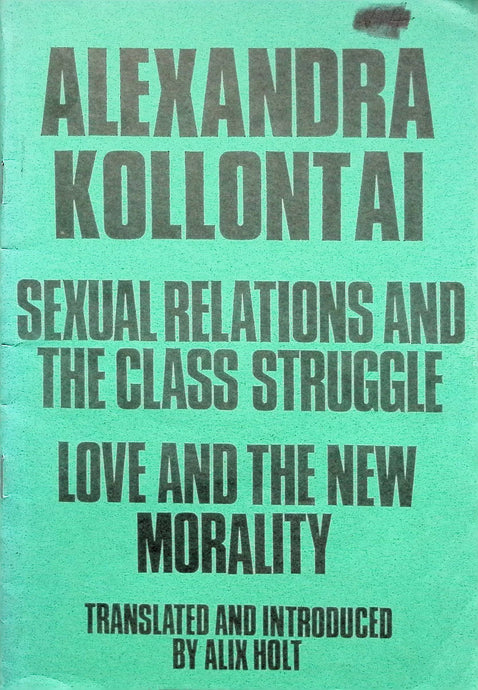Alexandra Kollontai Sexual Relations And The Class Struggle - Love And The New Morality 1972