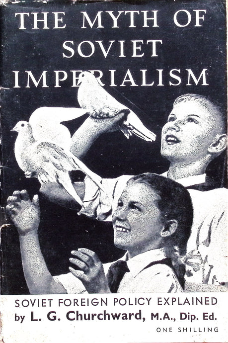 The Myth of Soviet Imperialism by L.G. Churchward 1951