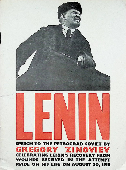 LENIN Speech to the Petrograd Soviet by Gregory Zinoviev August 30, 1918 (1966)