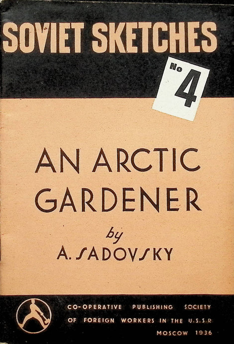 Soviet Sketches No. 4 An Arctic Gardener 1936