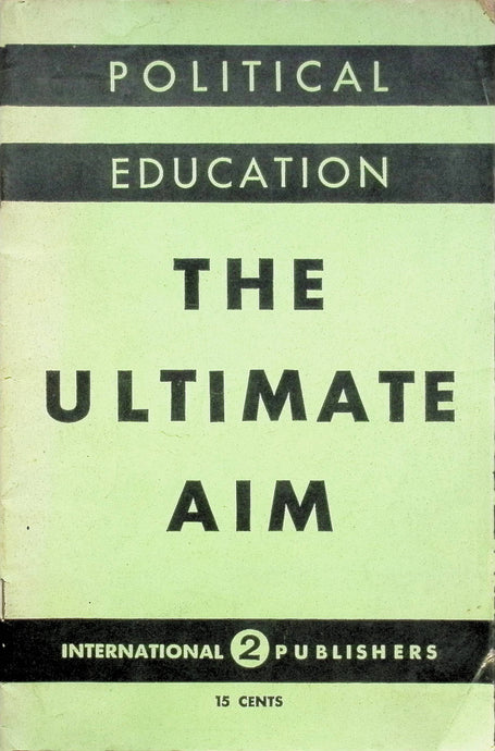 Political Education: Part 2 The Ultimate Aim 1935