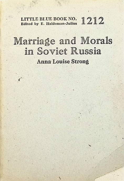 Marriage and Morals in Soviet Russia by Anna Louise Strong 1927