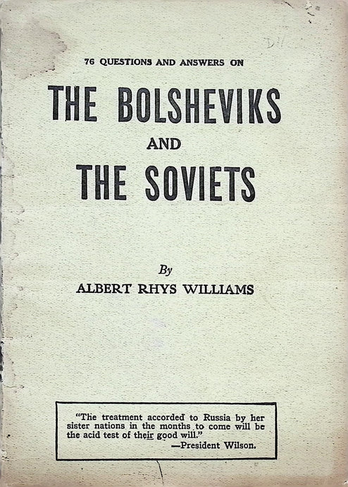 76 Questions and Answers on The Bolsheviks And The Soviets by Albert Rhys Williams 1919