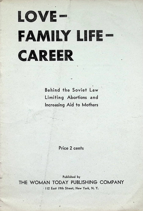 Love - Family Life - Career: Behind the Soviet Law Limiting Abortions and Increasing Aid to Mothers 1936