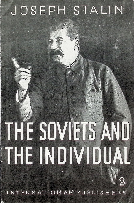 The Soviets And The Individual Joseph Stalin 1935