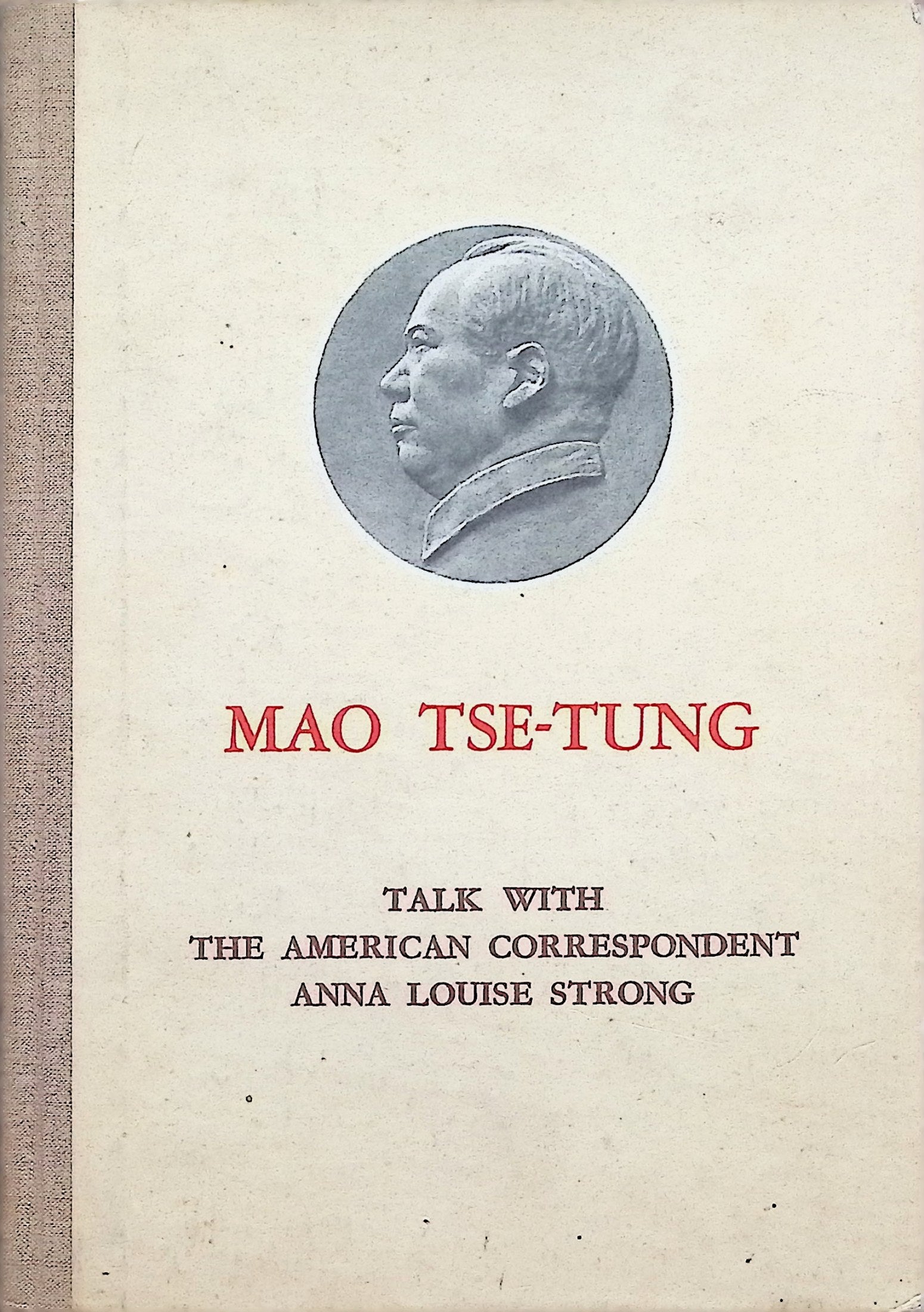 Louis Strong Mao Tse-Tung Talk With The American Correspondent Anna Louise Strong 1 ...