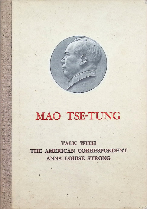 Mao Tse-Tung Talk With The American Correspondent Anna Louise Strong 1946