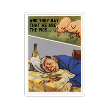 Load image into Gallery viewer, Anti-Drunkenness Soviet Propaganda: We Are The Pigs (Translated) - Sticker
